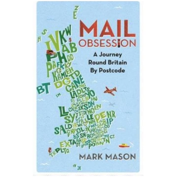 Mail Obsession: A Journey Round Britain by Postcod