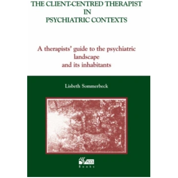 Client-Centred Therapist in Psychiatric Contexts L