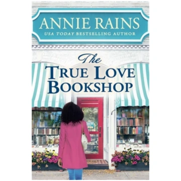 The True Love Bookshop Annie Rains