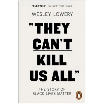 They Can"t Kill Us All: The Story of Black Lives M