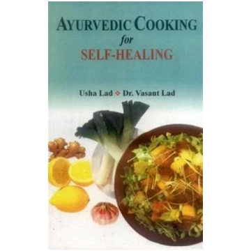 Ayurvedic Cooking for Self Healing Usha Lad