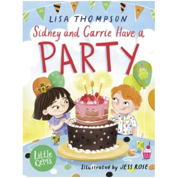 Sidney and Carrie Have a Party Lisa Thompson