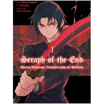 Seraph of the End: Guren Ichinose: Catastrophe at 