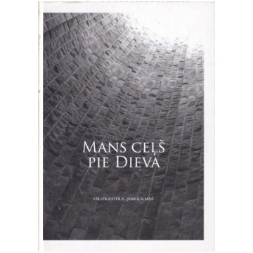 Lietots - Mans ceļš pie Dieva - Jānis Kalniņš