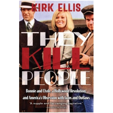 They Kill People: Bonnie and Clyde, a Hollywood Re