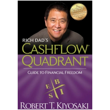 Rich Dad"s Cashflow Quadrant: Guide to Financial F