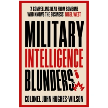 Military Intelligence Blunders John Hughes-Wilson
