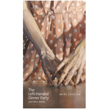 Left-Handed Dinner Party and Other Stories Myrl Co