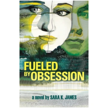 Fueled By Obsession Sara K. James