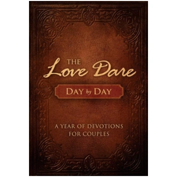The Love Dare Day by Day: A Year of Devotions for 