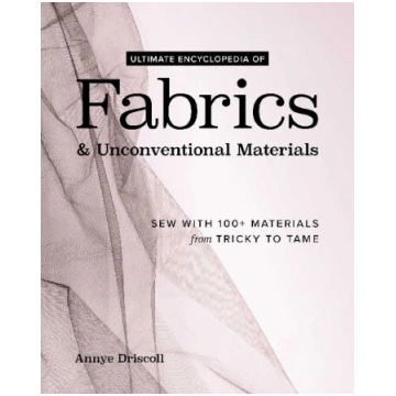 Ultimate Encyclopedia of Fabrics & Unconventional