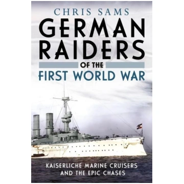 German Raiders of the First World War: Kaiserliche
