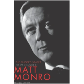Matt Monro: The Singer"s Singer Michele Monro