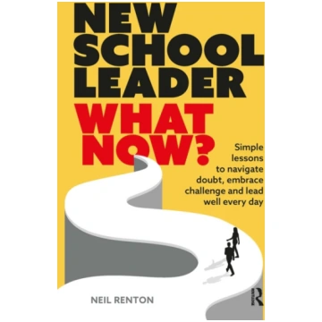New School Leader: What Now? Neil Renton