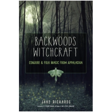 Backwoods Witchcraft Jake Richards