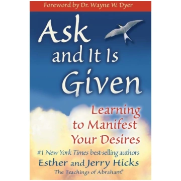 Ask and It is Given: Learning to Manifest Your Des