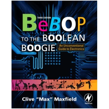 Bebop to the Boolean Boogie Clive Maxfield