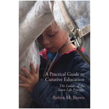 Practical Guide to Curative Education Robyn M. Bro