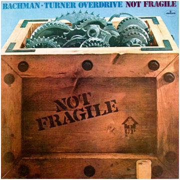 Bachman-Turner Overdrive "Not Fragile" EX+ 1974