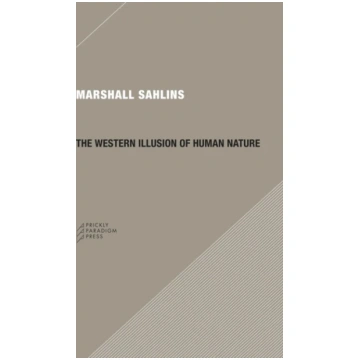 Western Illusion of Human Nature Marshall Sahlins