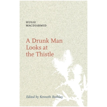 Drunk Man Looks at the Thistle Hugh MacDiarmid