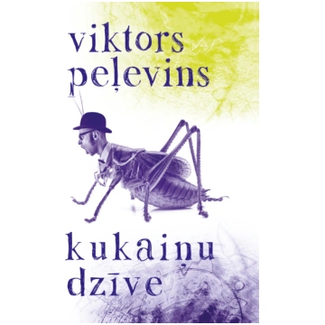 Viktors Peļevins "Kukaiņu dzīve"