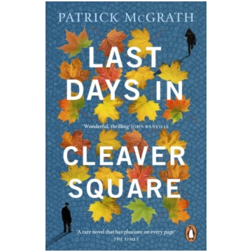 Last Days in Cleaver Square Patrick McGrath
