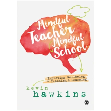 Mindful Teacher, Mindful School Kevin Hawkins