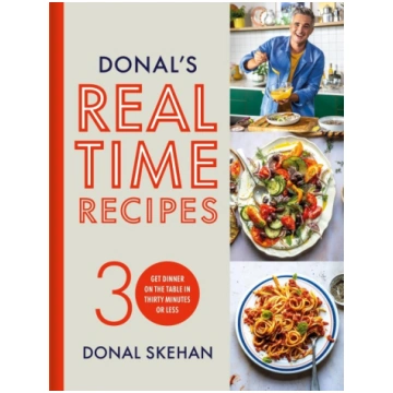 Donal"s Real Time Recipes: Get dinner on the table