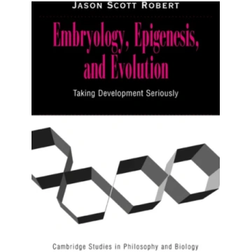 Embryology, Epigenesis and Evolution Jason Scott R