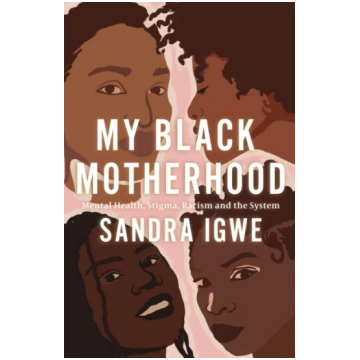 My Black Motherhood, Mental Health, Stigma, Racism