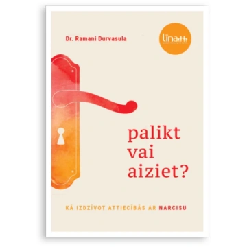 Palikt vai aiziet? Kā izdzīvot attiecībās ar narci