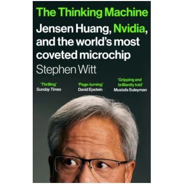 The Thinking Machine: Jensen Huang, Nvidia, and th