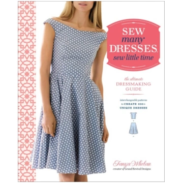 Sew Many Dresses, Sew Little Time: The Ultimate Dr