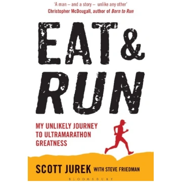 Eat and Run: My Unlikely Journey to Ultramarathon