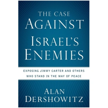 The Case Against Israel"s Enemies: Exposing Jimmy