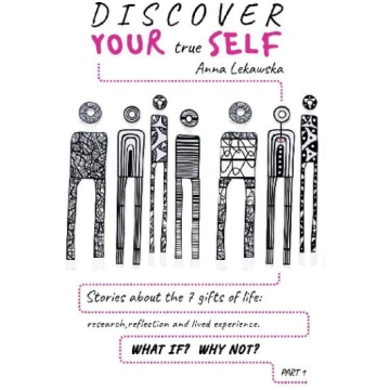 Discover Your True Self: Stories about the 7 Gifts