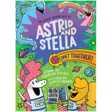 Comet Together! (The Cosmic Adventures of Astrid a