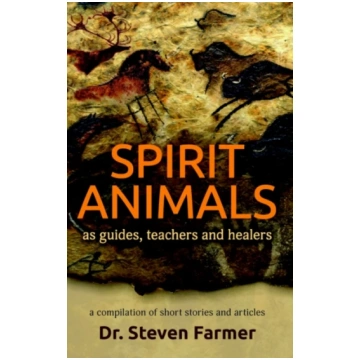 Spirit Animals as Guides, Teachers and Healers Ste