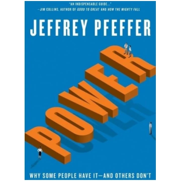 Power: Why Some People Have It-and Others Don"t Ha