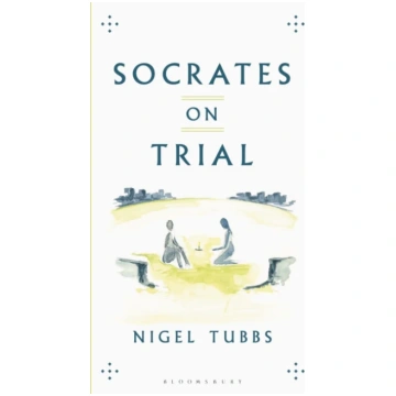 Socrates On Trial Nigel Tubbs