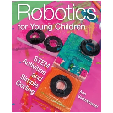 Robotics for Young Children Ann Gadzikowski