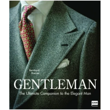 Gentleman: The Ultimate Companion to the Elegant M