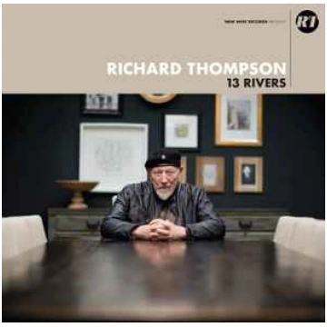 Lietots - CD Richard Thompson - 13 Rivers Proper R