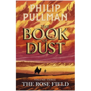 Rose Field: The Book of Dust Volume Three Philip P