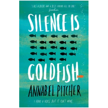 Silence is Goldfish Annabel Pitcher