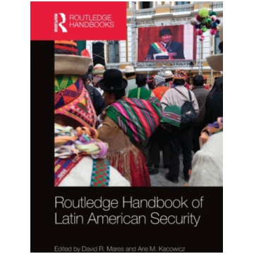 Routledge Handbook of Latin American Security Davi