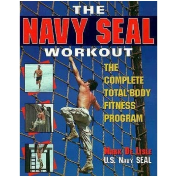 The Navy SEAL Workout: The Complete Total-Body Fit