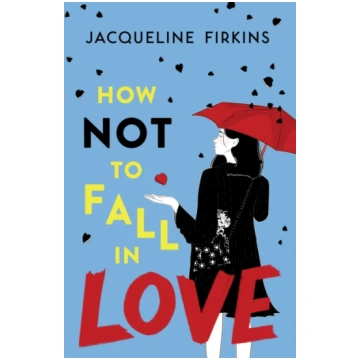 How Not to Fall in Love Firkins, Jacqueline