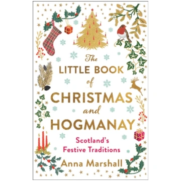 Little Book of Christmas and Hogmanay, Scotland"s 